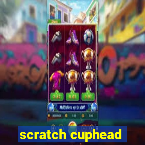 scratch cuphead